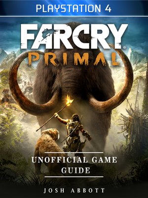 cover image of Far Cry Primal Playstation 4 Unofficial Game Guide